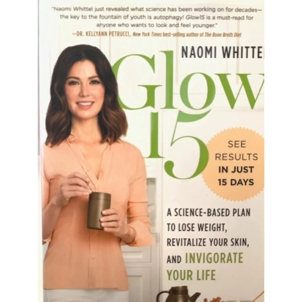 Glow 15 Science Based Weight Loss Naomi Whittel 1st Edition Signed HC DJ Book